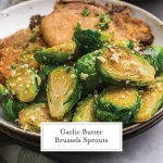 Garlic Butter Brussels Sprouts