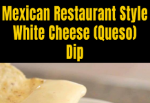 Mexican Restaurant Style White Cheese (Queso) Dip