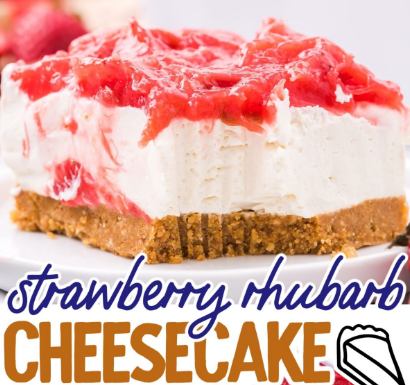 Strawberry Rhubarb Cheesecake