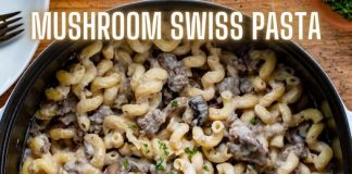 Mushroom Swiss Pasta