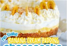No Bake Banana Cream Pudding Cheesecake