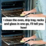 I clean the oven, drip tray, racks and glass in one go, I’ll tell you how!
