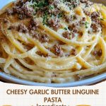 Cheesy Garlic Butter Linguine Pasta with Savory Ground Beef