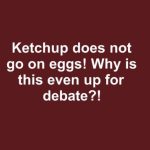 Why Ketchup Doesn’t Belong on Eggs – And Why This Debate Isn’t as Trivial as It Seems