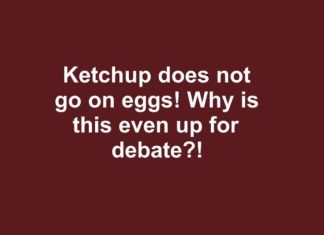 Why Ketchup Doesn’t Belong on Eggs – And Why This Debate Isn’t as Trivial as It Seems