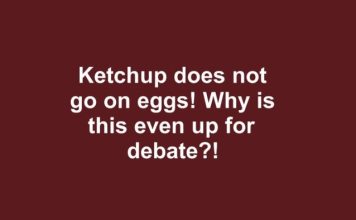 Why Ketchup Doesn’t Belong on Eggs – And Why This Debate Isn’t as Trivial as It Seems