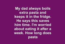 My dad always boils extra pasta and keeps it in the fridge. He says this saves him time. I’m worried about eating it after a week. How long does pasta last in the fridge anyway?