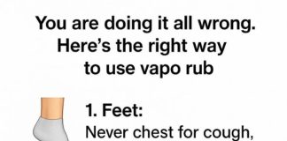You are doing it all wrong. Here’s the right way to use vapo rub