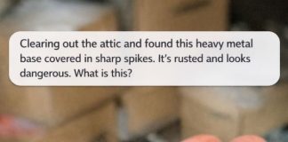 Clearing out the attic and found this heavy metal base covered in sharp spikes. It’s rusted and looks dangerous. What is this?