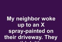 My Neighbor Woke Up to an X Spray-Painted on Their Driveway. They Think It’s Targeted—What Does the X Mean?
