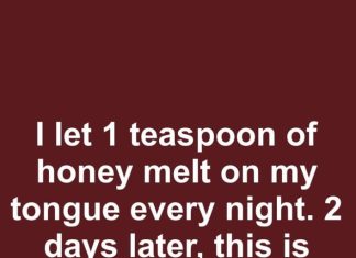 I let 1 teaspoon of honey melt on my tongue every night. 2 days later, this is what happened
