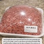 I just bought this pack of ground beef from the store yesterday and put it in the fridge. I went to cook dinner and noticed the plastic film is puffed up like a balloon, but the date is still good. Wh
