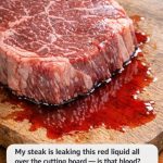 My steak is leaking this red liquid all over the cutting board — is that blood?