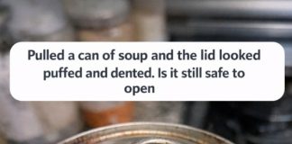 Pulled a can of soup and the lid looked puffed and dented. Is it still safe to open