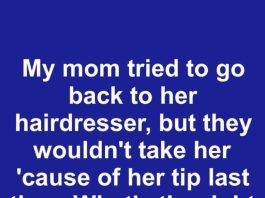 My Mom Tried to Return to Her Hairdresser, But They Refused Because of Her Tip — So What’s the Right Amount to Tip Anyway?