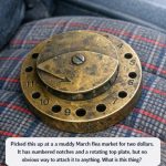 Picked this up at a muddy March flea market for two dollars. It has numbered notches and a rotating top plate, but no obvious way to attach it to anything. What is this thing?