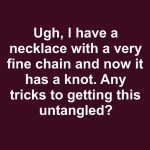 How to Untangle a Fine Necklace Chain Without Breaking It
