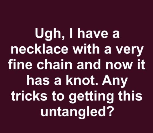 How to Untangle a Fine Necklace Chain Without Breaking It