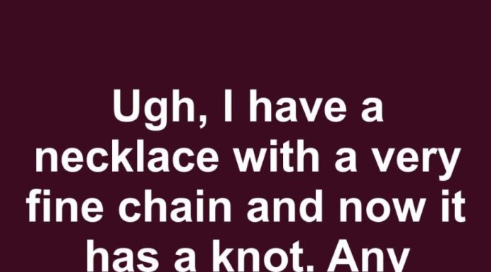 How to Untangle a Fine Necklace Chain Without Breaking It