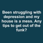 Struggling With Depression and a Messy House? Small Steps That Actually Help