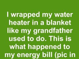 I wrapped my water heater in a blanket like my grandfather used to do. This is what happened to my energy bill