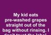 My kid eats pre-washed grapes straight out of the bag without rinsing. I don’t trust the label. Shouldn’t they still be washed?