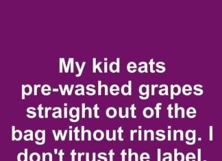My kid eats pre-washed grapes straight out of the bag without rinsing. I don’t trust the label. Shouldn’t they still be washed?