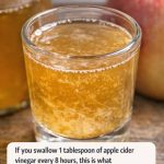 If you swallow 1 tablespoon of apple cider vinegar every 8 hours, this is what happens to your body