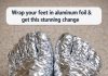 Wrap your feet in aluminum foil & get this stunning change