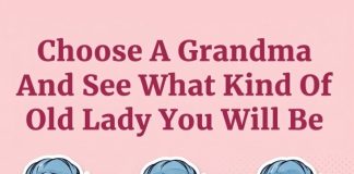 Choose A Grandma And See What Kind Of Old Lady You Will Be.