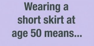 Wearing a short skirt at age 50 means…