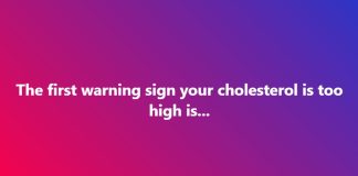 The first warning sign your cholesterol is too high is…