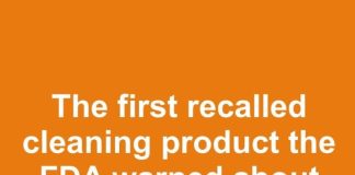 The first recalled cleaning product the FDA warned about that millions of Americans still have under their sinks is…