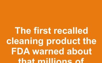 The first recalled cleaning product the FDA warned about that millions of Americans still have under their sinks is…