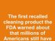 The first recalled cleaning product the FDA warned about that millions of Americans still have under their sinks is…