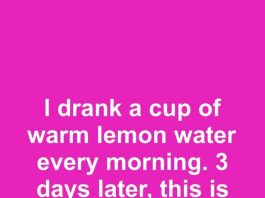 I drank a cup of warm lemon water every morning. 3 days later, this is what happened