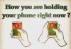 How are you holding your phone right now?