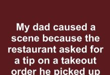 My dad caused a scene because the restaurant asked for a tip on a takeout order he picked up himself. Is it rude not to tip for carry out?