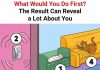 What Would You Do First? The Result Can Reveal a Lot About You