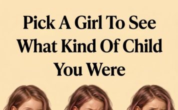 Choose One Girl and It Will Reveal What Kind of Child You Were and Who You Truly Are Today