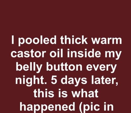 I pooled thick warm castor oil inside my belly button every night. 5 days later, this is what happened
