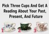 Pick Three Cups And Get A Reading About Your Past, Present, And Future