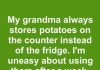 My grandma always stores potatoes on the counter instead of the fridge. I’m uneasy about using them after a week. How long can potatoes stay out safely?