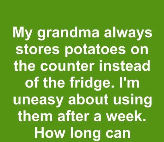 My grandma always stores potatoes on the counter instead of the fridge. I’m uneasy about using them after a week. How long can potatoes stay out safely?