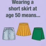 Wearing a short skirt at age 50 means…