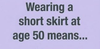 Wearing a short skirt at age 50 means…