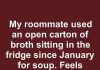 My Roommate Used an Open Carton of Broth Sitting in the Fridge Since January for Soup. Feels Gross. How Long Does Chicken Broth Last?