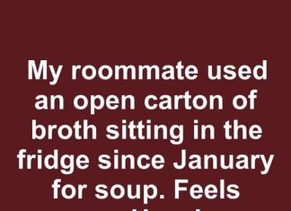 My Roommate Used an Open Carton of Broth Sitting in the Fridge Since January for Soup. Feels Gross. How Long Does Chicken Broth Last?