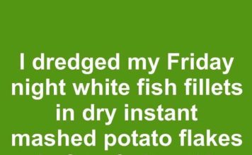 I Dredged My Friday Night White Fish Fillets in Dry Instant Mashed Potato Flakes Before Frying. 10 Minutes Later, This Is What Happened