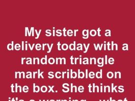 My sister got a delivery today with a random triangle mark scribbled on the box. She thinks it’s a warning—what does the triangle mean?